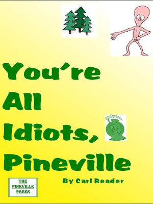 cover image of You're All Idiots, Pineville
